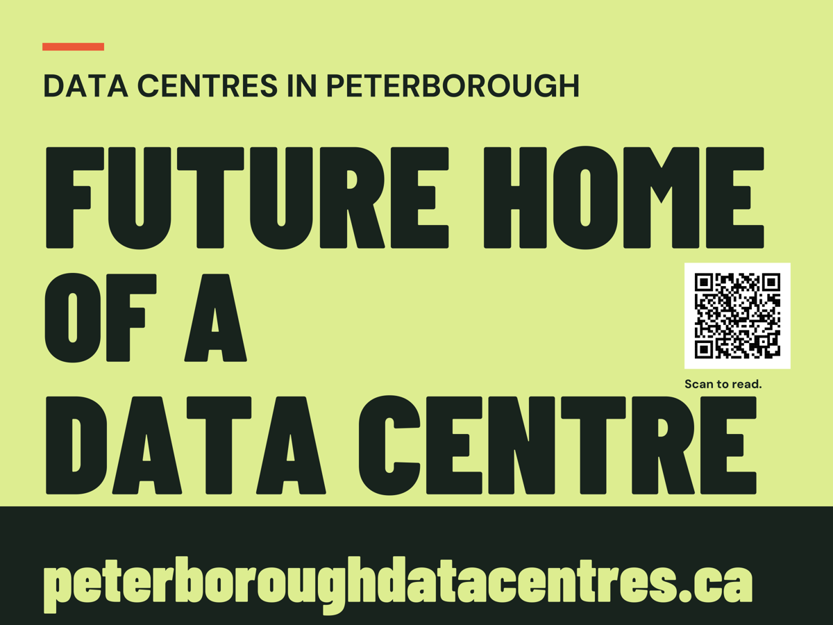 Lawn sign: Future home of a data centre. QR code and peterboroughdatacentres.ca.