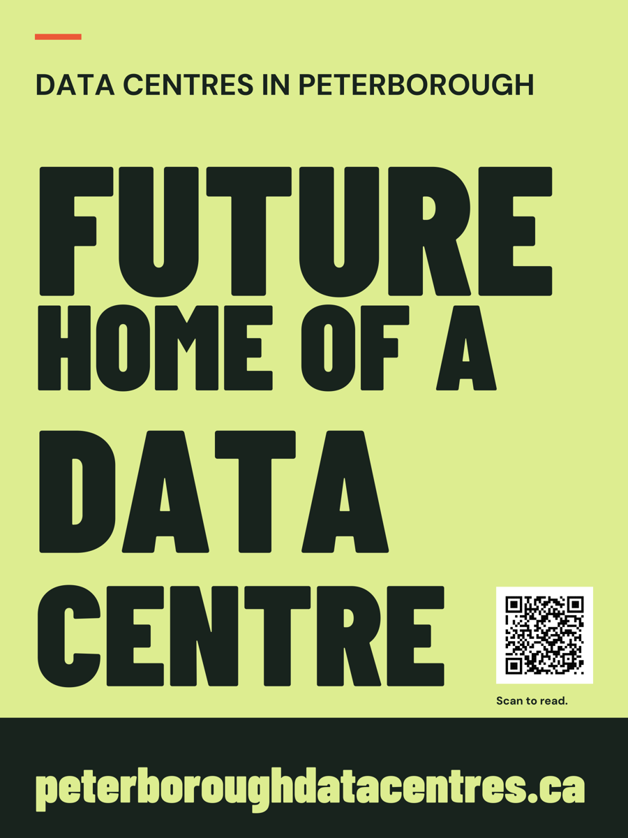 Poster: Future home of a data centre. QR code and peterboroughdatacentres.ca.
